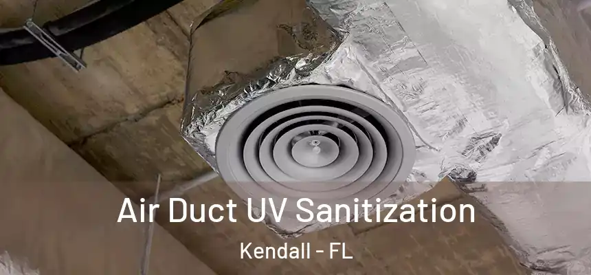  Air Duct UV Sanitization Kendall - FL