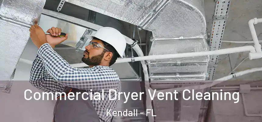  Commercial Dryer Vent Cleaning Kendall - FL