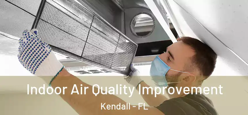  Indoor Air Quality Improvement Kendall - FL