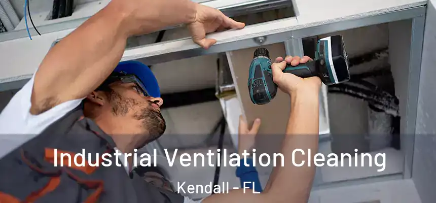 Industrial Ventilation Cleaning Kendall - FL