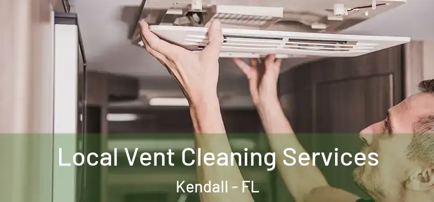 Local Vent Cleaning Services Kendall - FL