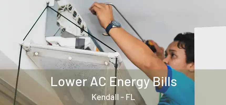  Lower AC Energy Bills Kendall - FL